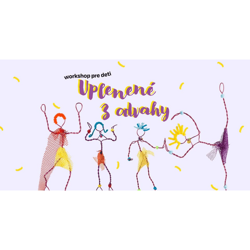 Upletené z odvahy - workshop pre deti